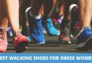 BEST WALKING SHOES FOR OBESE WOMEN