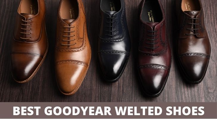 Best Goodyear Welted Shoes
